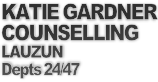 KATIE GARDNER COUNSELLING LAUZUN Depts 24/47